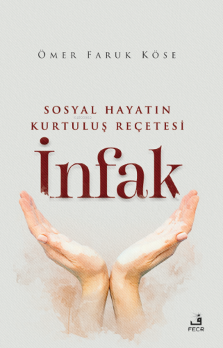 Sosyal Hayatın Kurtuluş Reçetesi İnfak - Kitapiks.com