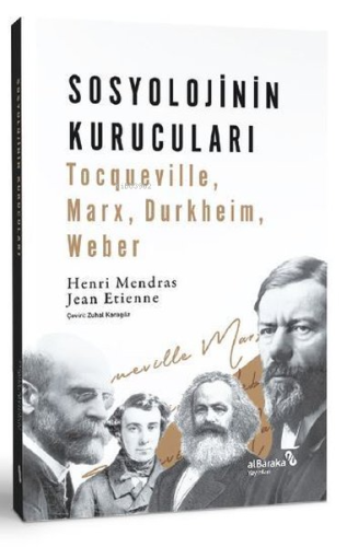 Sosyolojinin Kurucuları: Tocqueville, Marx, Durkheim, Weber - Kitapiks