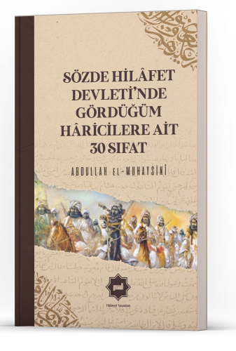 Sözde Hilâfet Devleti’nde Gördüğüm Hâricilere Ait 30 Sıfat - Kitapiks.