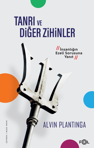 Tanrı ve Diğer Zihinler ;–İnsanlığın Ezeli Sorusuna Yanıt– - Kitapiks.