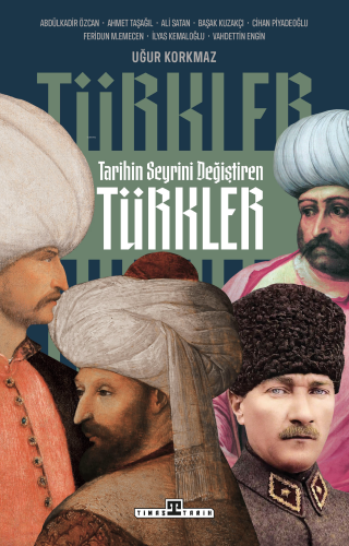 Tarihin Seyrini Değiştiren Türkler - Kitapiks.com