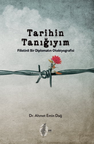 Tarihin Tanığıyım;Filistinli Bir Diplomatın Otobiyografisi - Kitapiks.