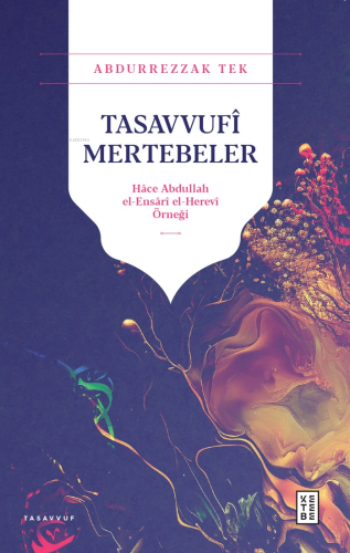 Tasavvufî Mertebeler;Hâce Abdullah el-Ensârî el-Herevî Örneği - Kitapi