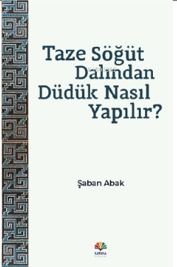 Taze Söğüt Dalından Düdük Nasıl Yapılır? - Kitapiks.com