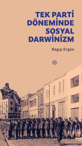 Tek Parti Döneminde Sosyal Darwinizm - Kitapiks.com