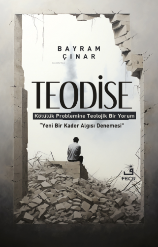 Teodise ;Kötülük Problemine Teolojik Bir Yorum - Kitapiks.com