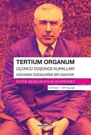 Tertium Organum;Üçüncü Düşünce Kuralları Dünyanın Gizemlerine Bir Anah