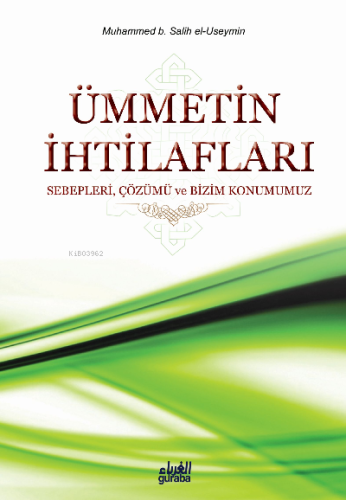 Ümmetin İhtilafları; Sebepleri Çözümü ve Bizim Konumuz - Kitapiks.com