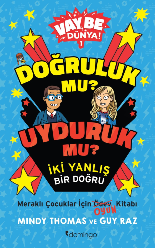 Vay Be Dünya! - Doğruluk mu? Uyduruk mu?;İki Yanlış Bir Doğru - Kitapi