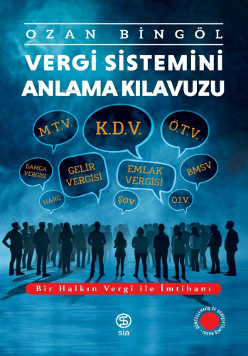 Vergi Sistemini Anlama Kılavuzu;Bir Halkın Vergi ile İmtihanı - Kitapi