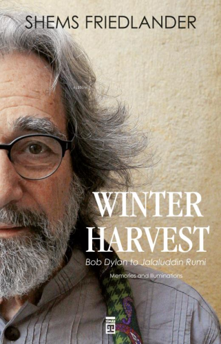 Winter Harvest; Bob Dylan to Jalaluddin Rumi - Kitapiks.com