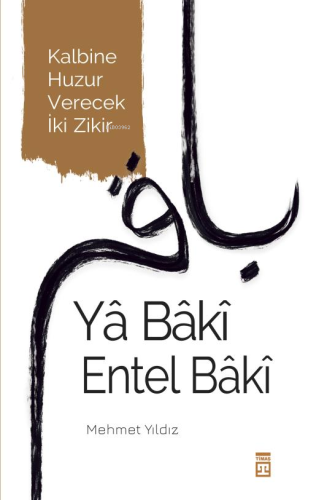 Yâ Bâkî Entel Bâkî - Kitapiks.com