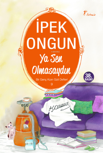 Ya Sen Olmasaydın; Bir Genç Kızın Gizli Defteri - 9 - Kitapiks.com