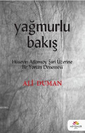 Yağmurlu Bakış; Hüseyin Atlansoy Şiiri Üzerine Bir Yorum Denemesi - Ki