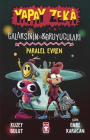 Yapay Zeka Galaksinin Koruyucuları 3;Paralel Evren (Ciltli) - Kitapiks