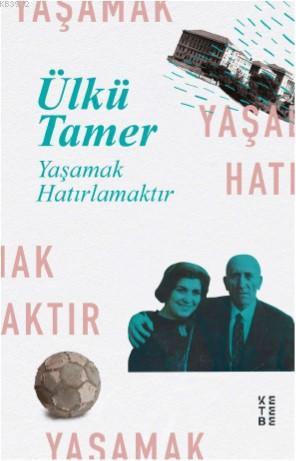 Yaşamak Hatırlamaktır; Anılar Kitabı - Kitapiks.com