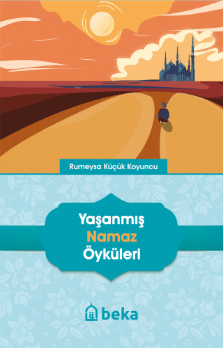 Yaşanmış Namaz Öyküleri - Kitapiks.com