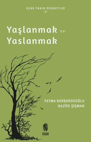 Yaşlanmak ve Yaslanmak;Uzun Yakın Sohbetler - 3 - Kitapiks.com