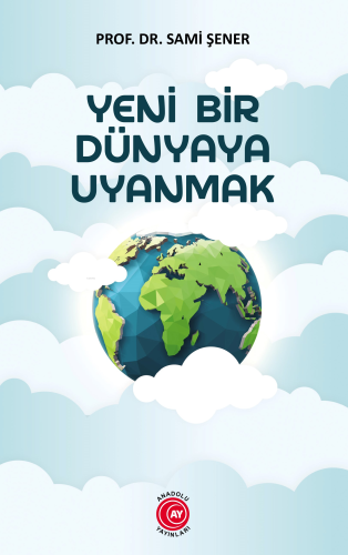 Yeni Bir Dünyaya Uyanmak - Kitapiks.com