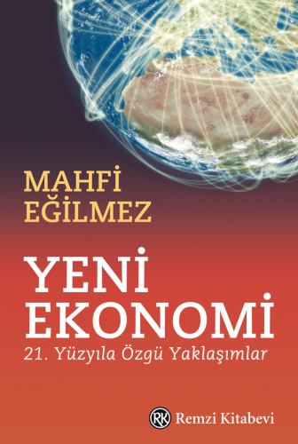 Yeni Ekonomi;21. Yüzyıla Özgü Yaklaşımlar - Kitapiks.com