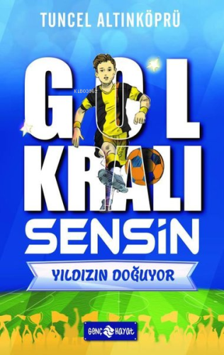 Yıldızın Doğuyor - Gol Kralı Sensin - Kitapiks.com