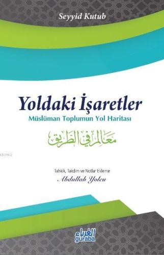 Yoldaki İşaretler;Müslüman Toplumun Yol Haritası - Kitapiks.com