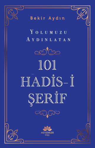 Yolumuzu Aydınlatan 101 Hadis-İ Şerif - Kitapiks.com