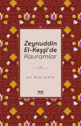 Zeynuddin El-Keşşî’de Kavramlar - Kitapiks.com