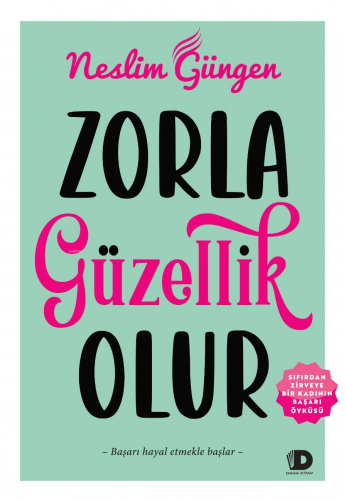 Zorla Güzellik Olur - Kitapiks.com