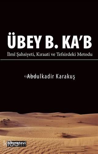 Übey B. Ka'b; İlmi Şahsiyeti Kıraati ve Tefsirdeki Metodu - 1