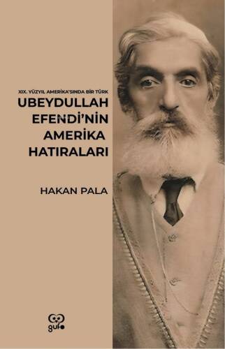 Ubeydullah Efendi’nin Amerika Hatıraları;19. Yüzyıl Amerika’sında Bir Türk - 1