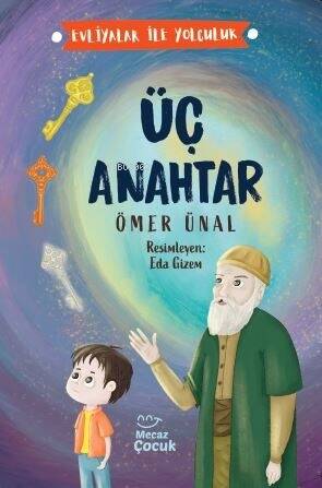 Üç Anahtar;Evliyalar İle Yolculuk - 1