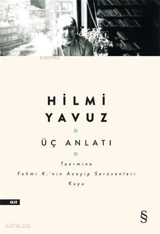 Üç Anlatı; Toormina Fehmi K.'nın Acayip Serüvenleri Kuyu - 1