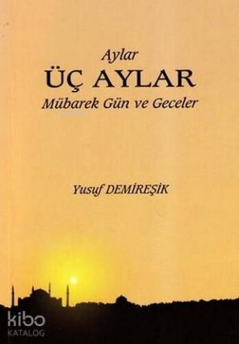 Üç Aylar; Mübarek Gün ve Geceler - 1