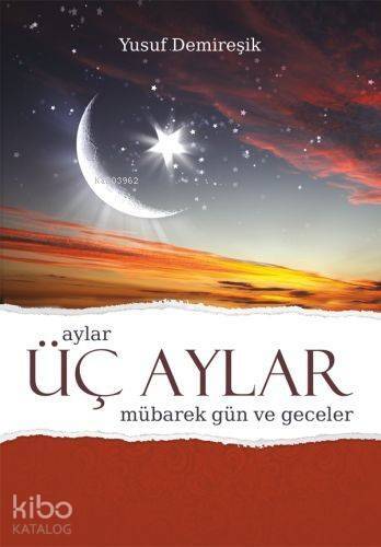 Üç Aylar Mübarek Gün ve Geceler - Ciltli - 1