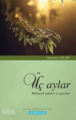 Üç Aylar Mübarek Günler ve Geceler - 1