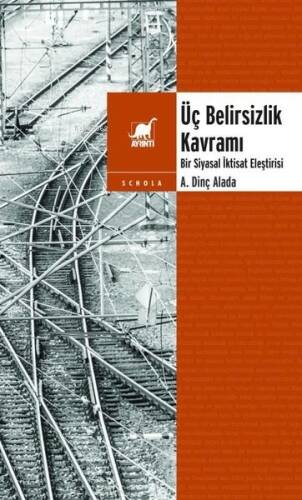 Üç Belirsizlik Kavramı - Bir Siyasal İktisat Eleştirisi - 1