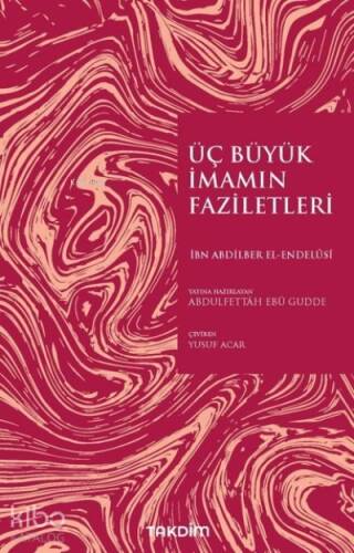 Üç Büyük İmamın Faziletleri - 1