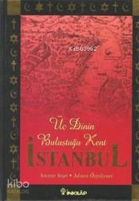 Üç Dinin Buluştuğu Kent İstanbul - 1