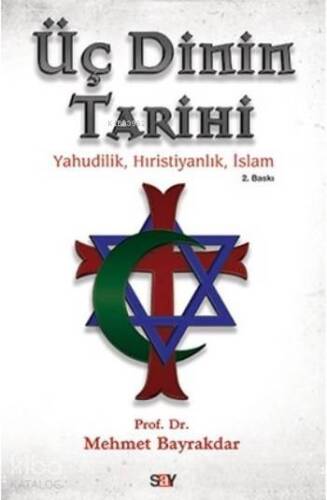 Üç Dinin Tarihi; Yahudilik,Hristiyanlık,İslam - 1