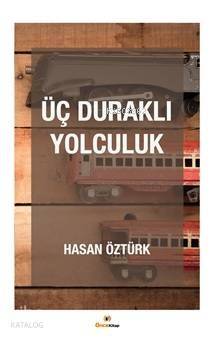 Üç Duraklı Yolculuk - 1