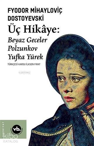 Üç Hikaye: Beyaz Geceler - Polzunkov - Yufka Yürek - 1