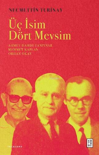 Üç İsim Dört Mevsim;Ahmet Hamdi Tanpınar Mehmet Kaplan Orhan Okay - 1