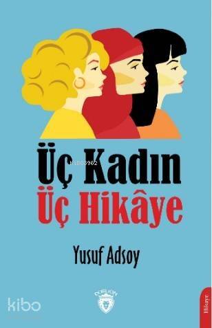 Üç Kadın Üç Hikaye - 1