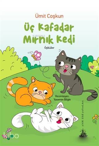 Üç Kafadar Mırnık Kedi - 1