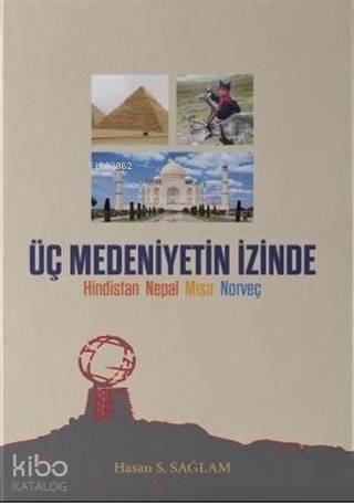 Üç Medeniyetin İzinde; Hindistan Nepal Mısır Norveç - 1