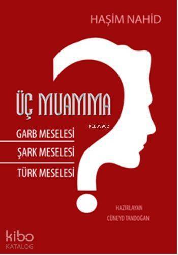 Üç Muamma; Garb Meselesi, Şark Meselesi, Türk Meselesi - 1