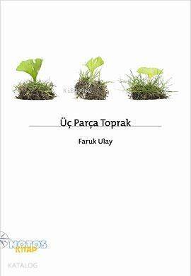 Üç Parça Toprak - 1