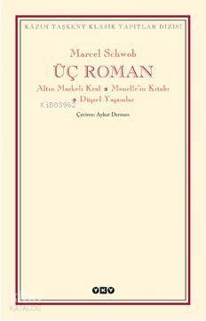 Üç Roman; Altın Maskeli Kral, Monellenin Kitabı Düşsel Yaşamlar - 1