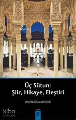 Üç Sütun; Şiir,Hikaye,Eleştiri - 1